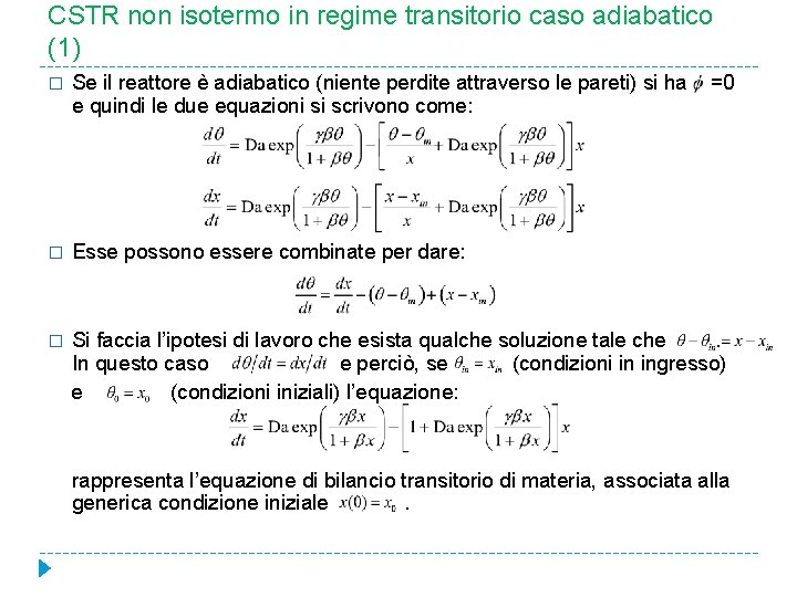 CSTR non isotermo in regime transitorio caso adiabatico (1) � Se il reattore è