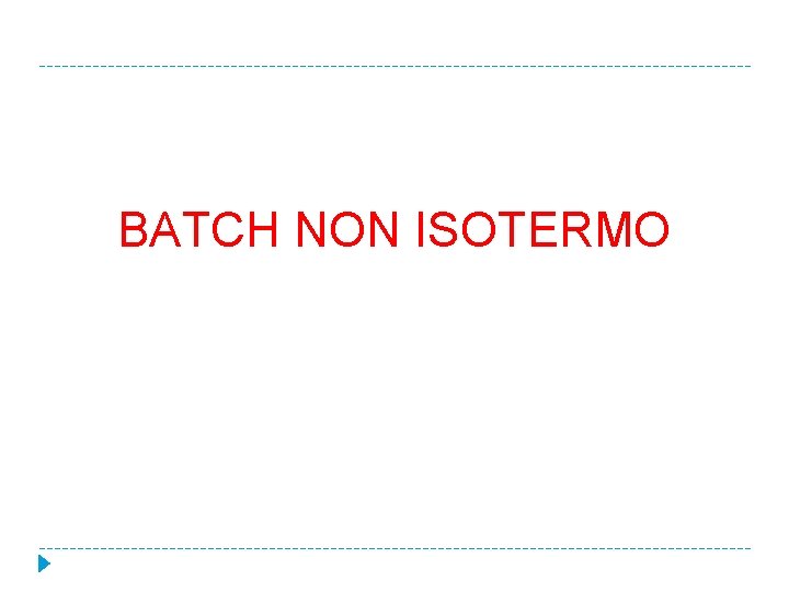 BATCH NON ISOTERMO 