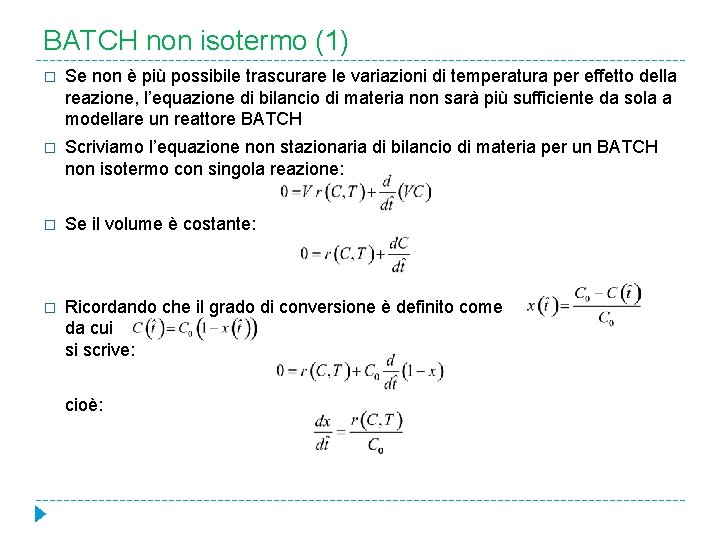 BATCH non isotermo (1) � Se non è più possibile trascurare le variazioni di