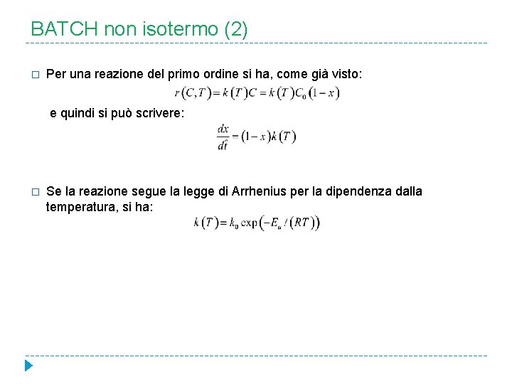 BATCH non isotermo (2) � Per una reazione del primo ordine si ha, come