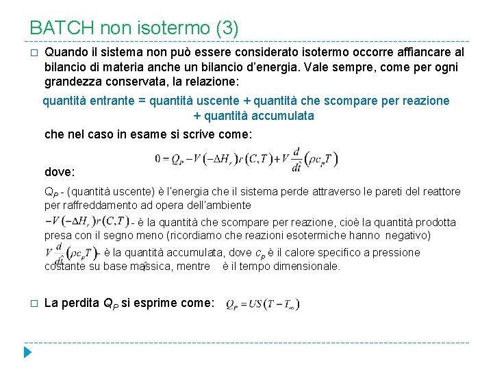 BATCH non isotermo (3) � Quando il sistema non può essere considerato isotermo occorre