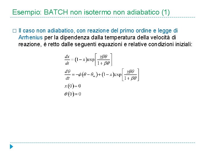 Esempio: BATCH non isotermo non adiabatico (1) � Il caso non adiabatico, con reazione