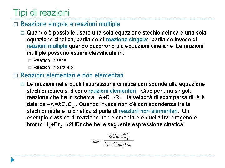 Tipi di reazioni � Reazione singola e reazioni multiple � � Quando è possibile