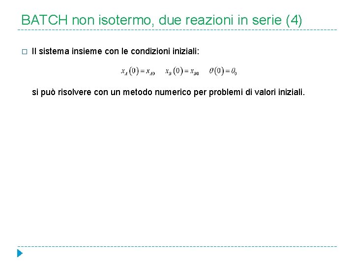 BATCH non isotermo, due reazioni in serie (4) � Il sistema insieme con le