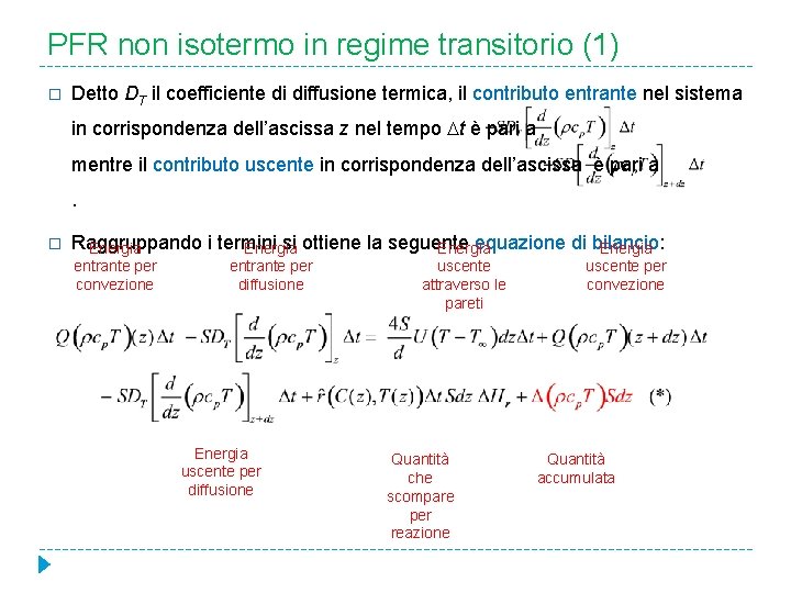 PFR non isotermo in regime transitorio (1) � Detto DT il coefficiente di diffusione