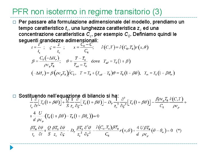 PFR non isotermo in regime transitorio (3) � Per passare alla formulazione adimensionale del