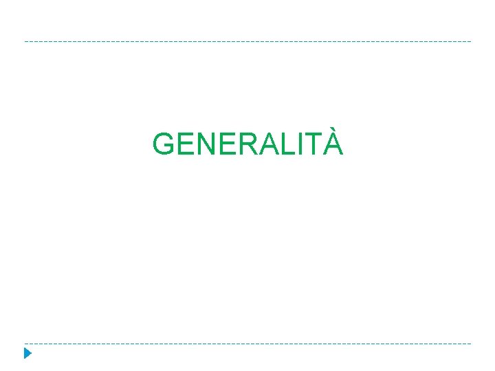 GENERALITÀ 