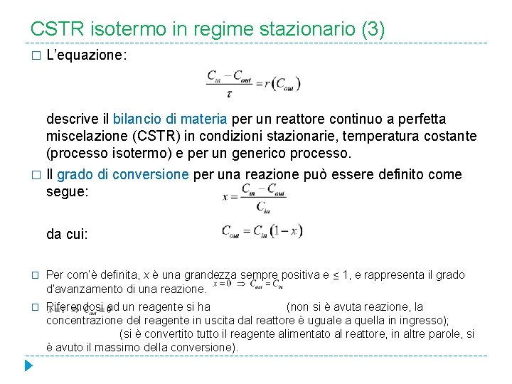CSTR isotermo in regime stazionario (3) � L’equazione: descrive il bilancio di materia per