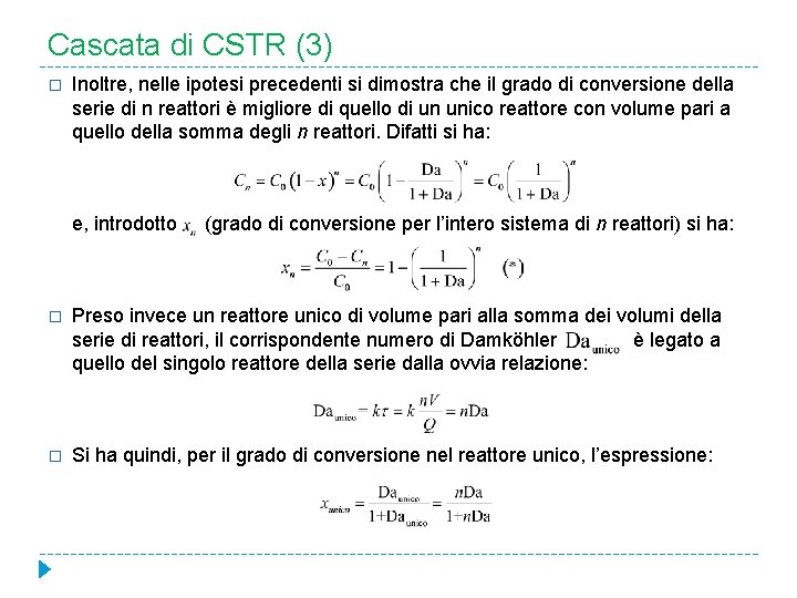 Cascata di CSTR (3) � Inoltre, nelle ipotesi precedenti si dimostra che il grado