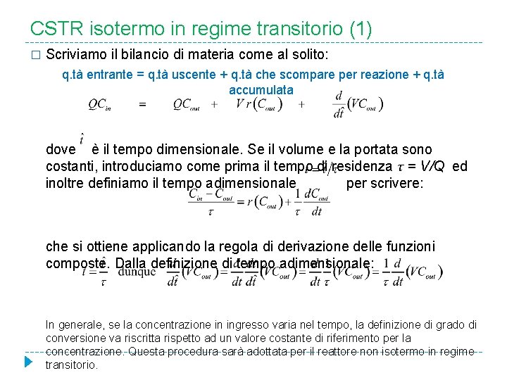 CSTR isotermo in regime transitorio (1) � Scriviamo il bilancio di materia come al