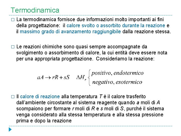 Termodinamica � La termodinamica fornisce due informazioni molto importanti ai fini della progettazione: il