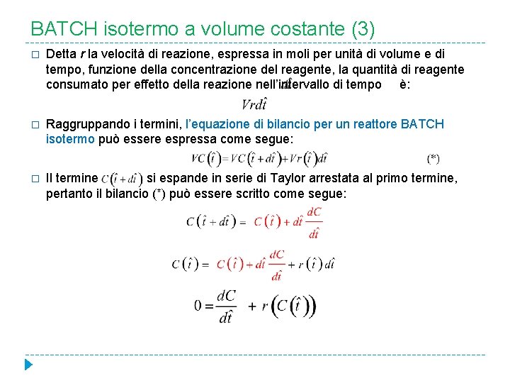 BATCH isotermo a volume costante (3) � Detta r la velocità di reazione, espressa