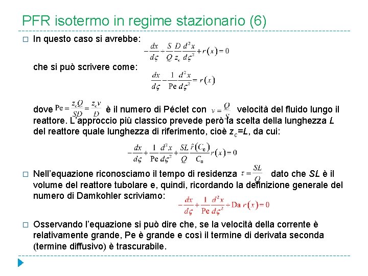 PFR isotermo in regime stazionario (6) � In questo caso si avrebbe: che si
