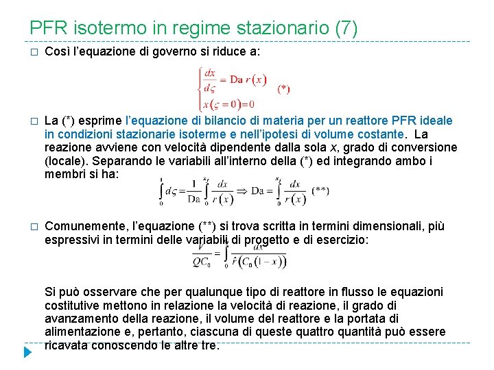 PFR isotermo in regime stazionario (7) � Così l’equazione di governo si riduce a: