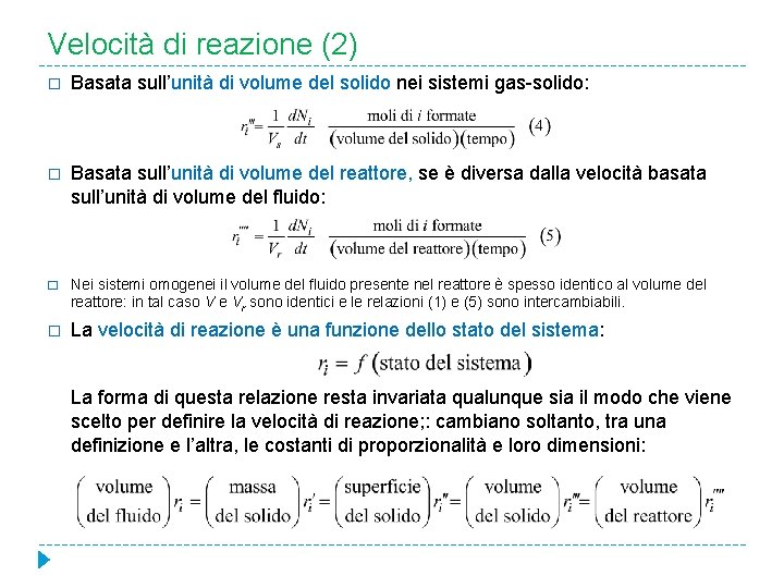 Velocità di reazione (2) � Basata sull’unità di volume del solido nei sistemi gas-solido: