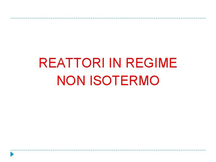 REATTORI IN REGIME NON ISOTERMO 