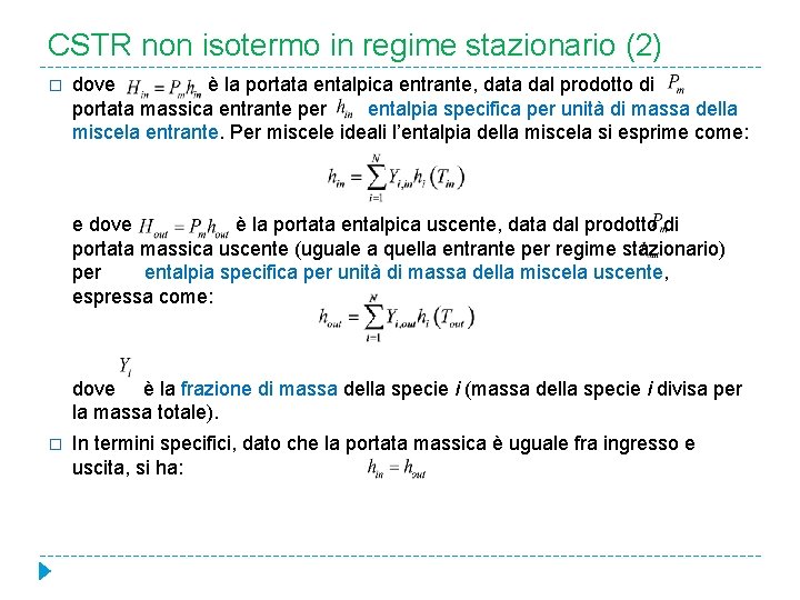 CSTR non isotermo in regime stazionario (2) � dove è la portata entalpica entrante,
