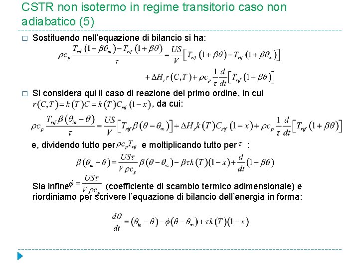 CSTR non isotermo in regime transitorio caso non adiabatico (5) � Sostituendo nell’equazione di