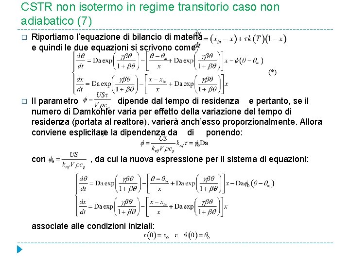 CSTR non isotermo in regime transitorio caso non adiabatico (7) � Riportiamo l’equazione di