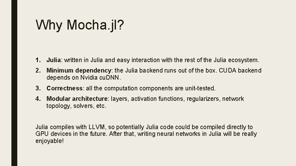 Why Mocha. jl? 1. Julia: written in Julia and easy interaction with the rest