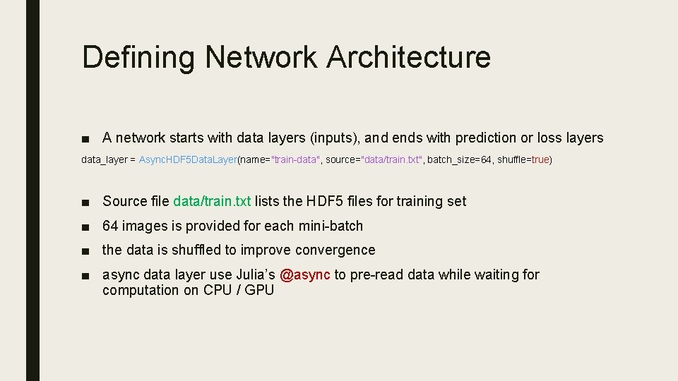 Defining Network Architecture ■ A network starts with data layers (inputs), and ends with