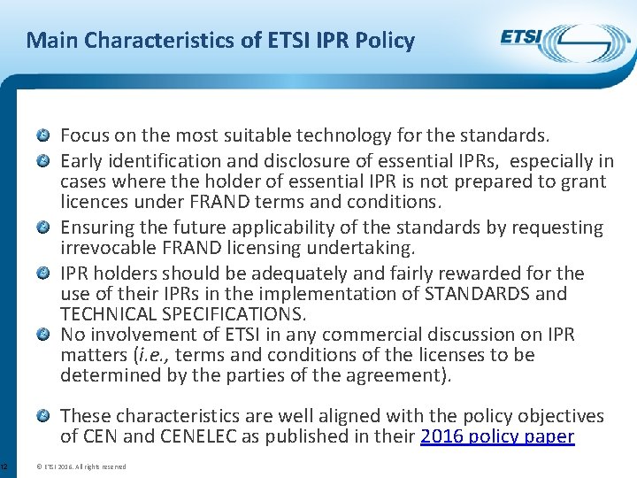 12 Main Characteristics of ETSI IPR Policy Focus on the most suitable technology for