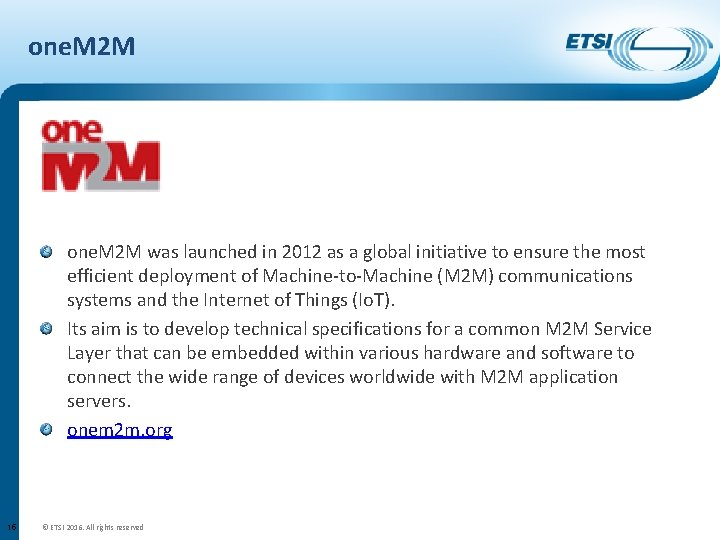 one. M 2 M was launched in 2012 as a global initiative to ensure