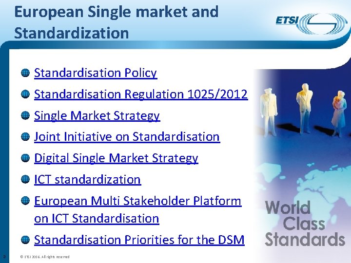 European Single market and Standardization Standardisation Policy Standardisation Regulation 1025/2012 Single Market Strategy Joint