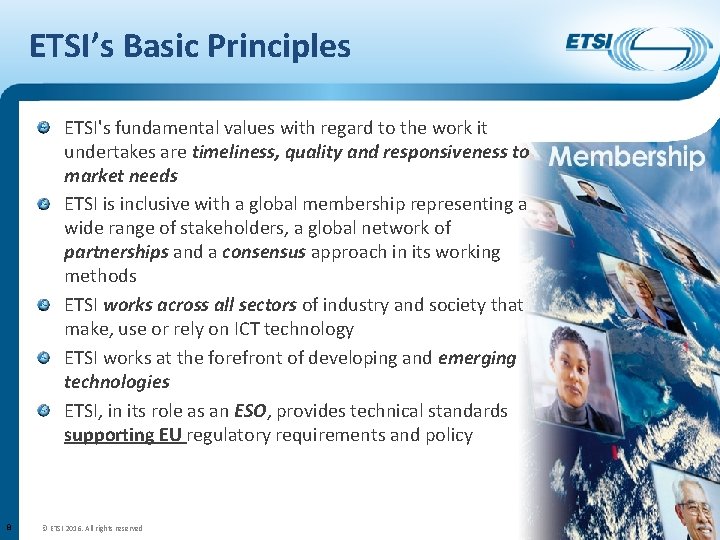 ETSI’s Basic Principles ETSI's fundamental values with regard to the work it undertakes are