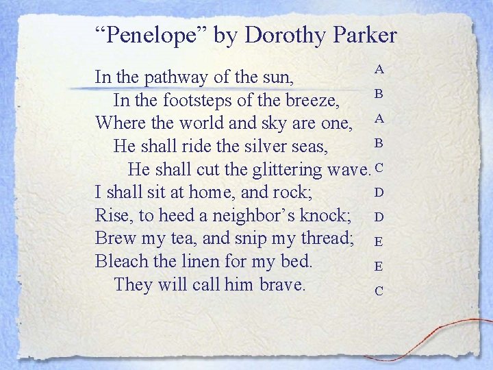 “Penelope” by Dorothy Parker A In the pathway of the sun, B In the