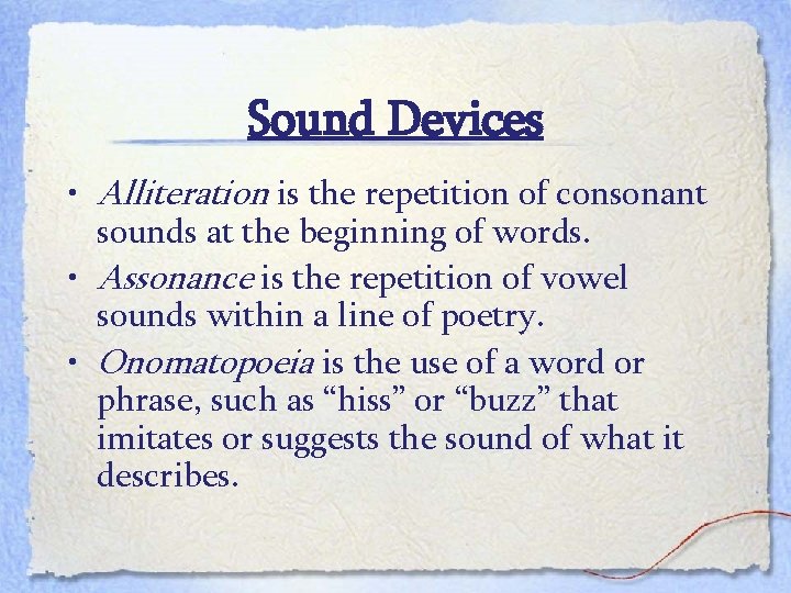 Sound Devices • Alliteration is the repetition of consonant sounds at the beginning of