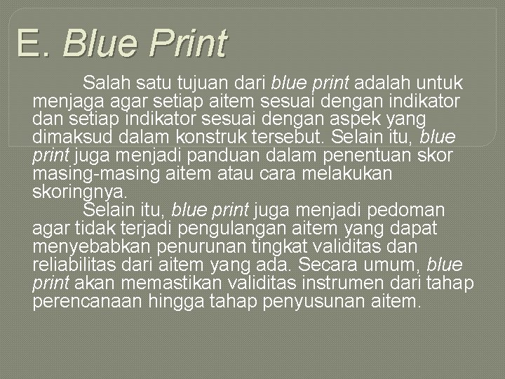 E. Blue Print Salah satu tujuan dari blue print adalah untuk menjaga agar setiap