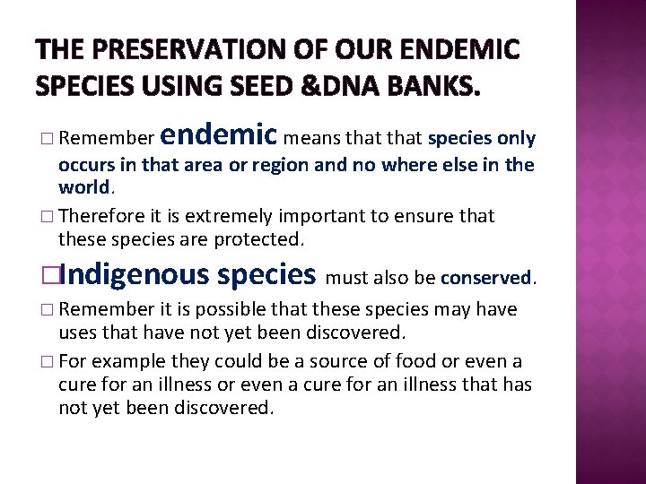 THE PRESERVATION OF OUR ENDEMIC SPECIES USING SEED &DNA BANKS. � Remember endemic means