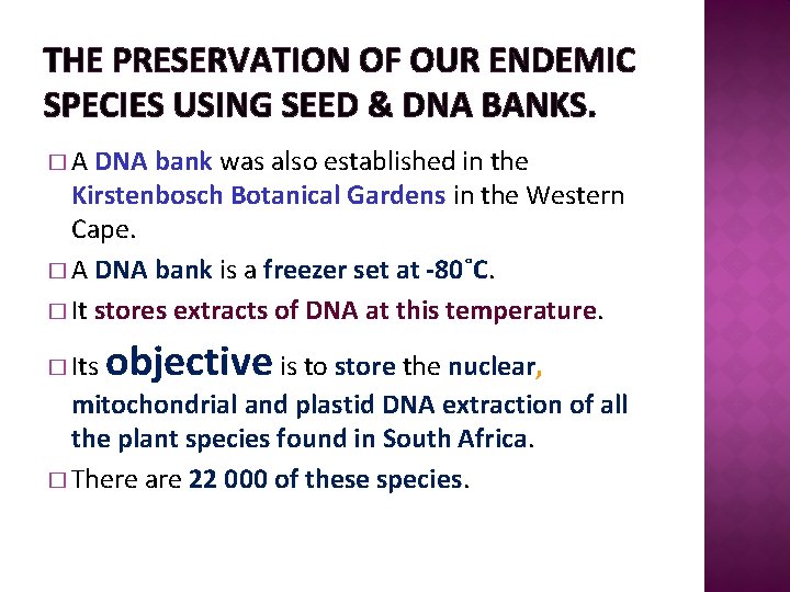 THE PRESERVATION OF OUR ENDEMIC SPECIES USING SEED & DNA BANKS. �A DNA bank