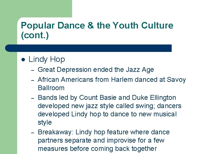 Popular Dance & the Youth Culture (cont. ) l Lindy Hop – – Great