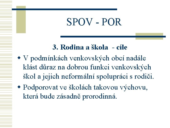 SPOV - POR 3. Rodina a škola - cíle w V podmínkách venkovských obcí