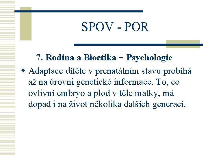 SPOV - POR 7. Rodina a Bioetika + Psychologie w Adaptace dítěte v prenatálním