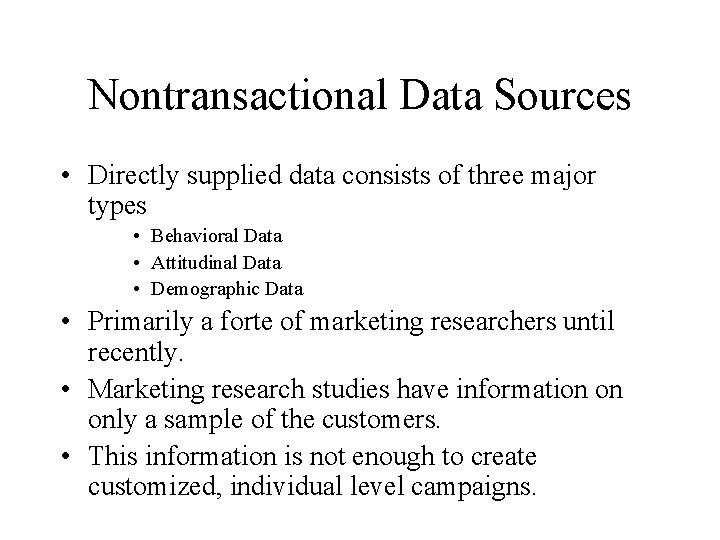 Nontransactional Data Sources • Directly supplied data consists of three major types • Behavioral