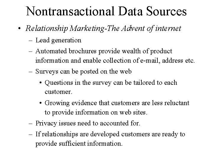 Nontransactional Data Sources • Relationship Marketing-The Advent of internet – Lead generation – Automated