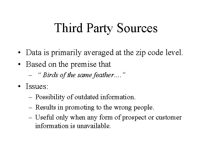 Third Party Sources • Data is primarily averaged at the zip code level. •