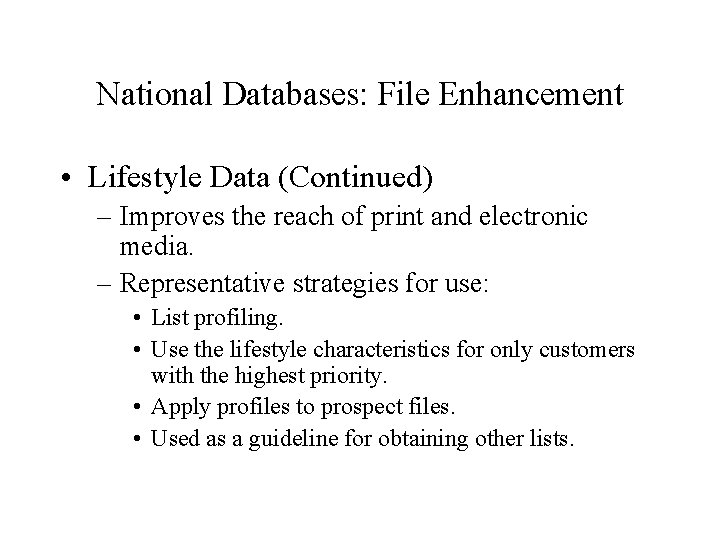 National Databases: File Enhancement • Lifestyle Data (Continued) – Improves the reach of print