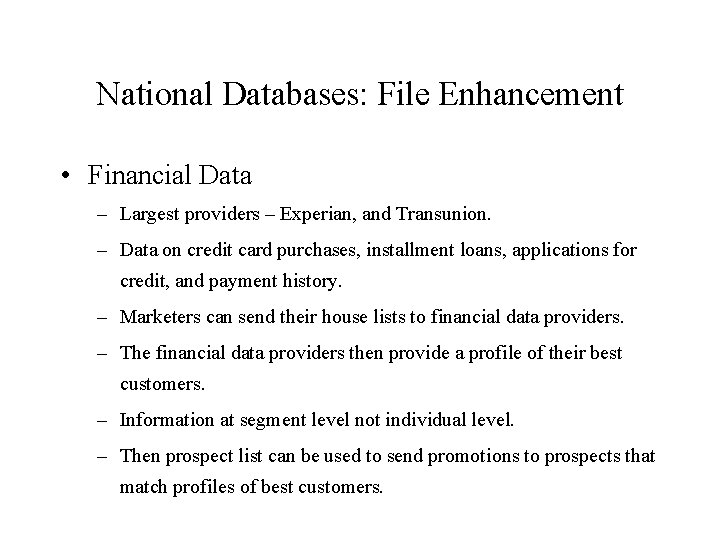 National Databases: File Enhancement • Financial Data – Largest providers – Experian, and Transunion.