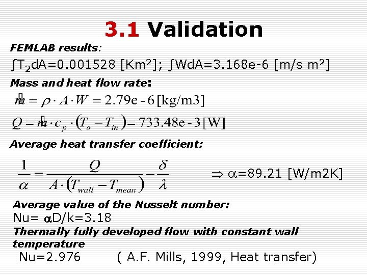 3. 1 Validation FEMLAB results: ∫T 2 d. A=0. 001528 [Km 2]; ∫Wd. A=3.