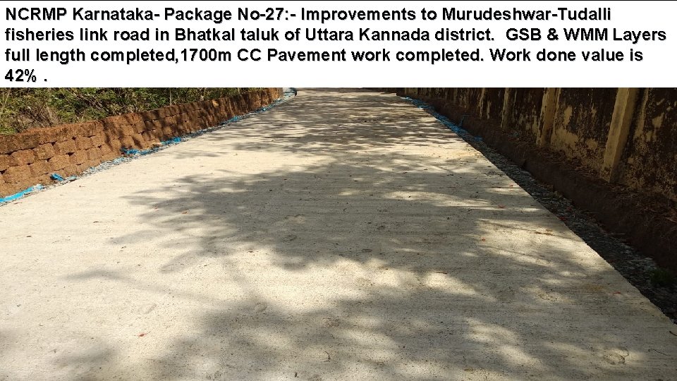 NCRMP Karnataka- Package No-27: - Improvements to Murudeshwar-Tudalli fisheries link road in Bhatkal taluk