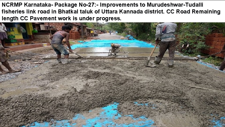 NCRMP Karnataka- Package No-27: - Improvements to Murudeshwar-Tudalli fisheries link road in Bhatkal taluk
