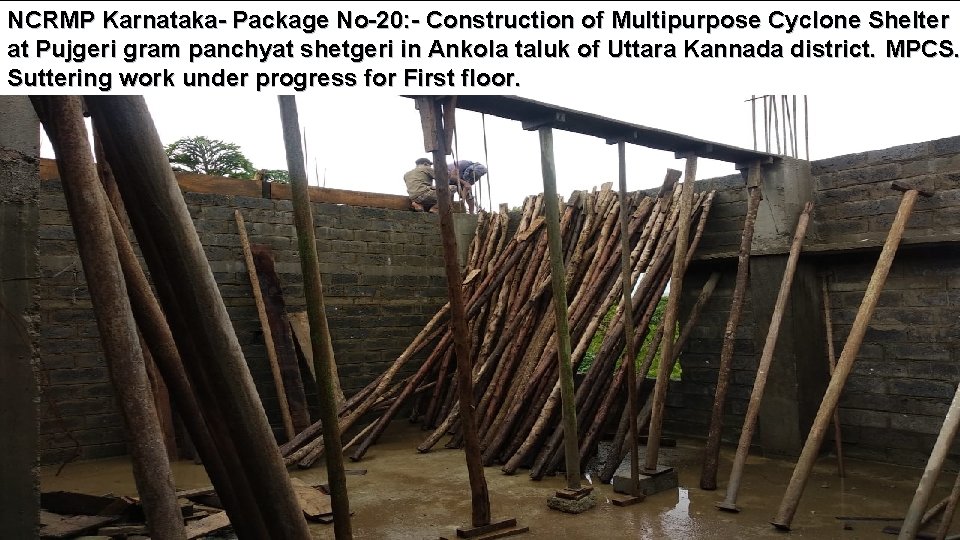 NCRMP Karnataka- Package No-20: - Construction of Multipurpose Cyclone Shelter at Pujgeri gram panchyat