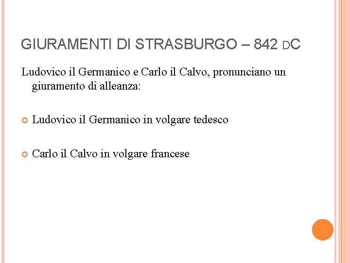 GIURAMENTI DI STRASBURGO – 842 DC Ludovico il Germanico e Carlo il Calvo, pronunciano