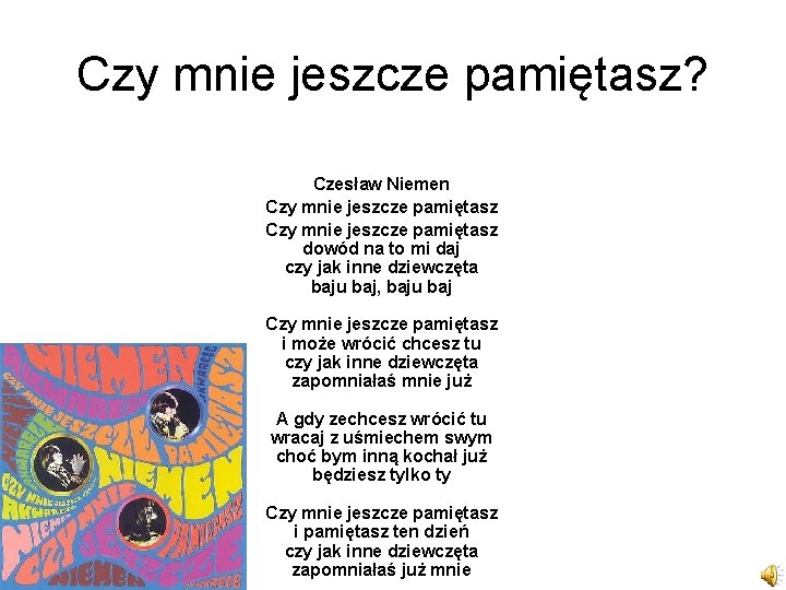 Czy mnie jeszcze pamiętasz? Czesław Niemen Czy mnie jeszcze pamiętasz dowód na to mi