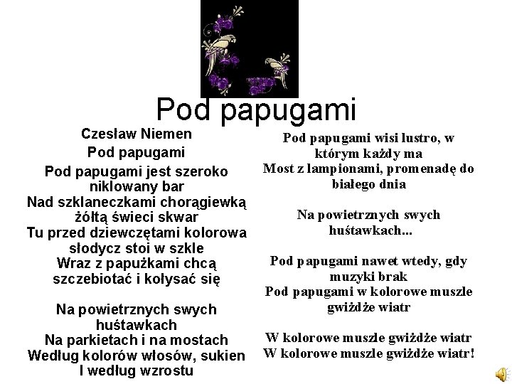 Pod papugami Czesław Niemen Pod papugami jest szeroko niklowany bar Nad szklaneczkami chorągiewką żółtą