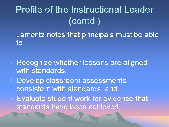 Profile of the Instructional Leader (contd. ) Jamentz notes that principals must be able Profile of the Instructional Leader (contd. ) Jamentz notes that principals must be able